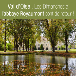 Les Dimanches à Royaumont sont de retour !
