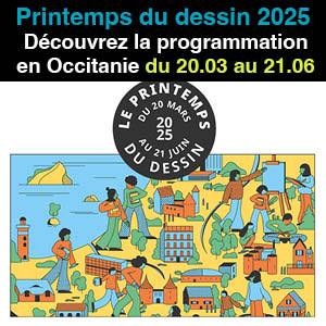 Printemps du dessin 2025 : Découvrez la programmation en Occitanie