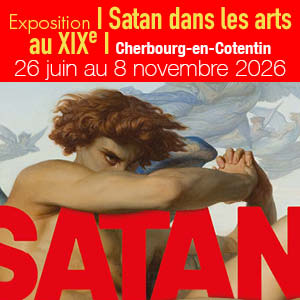 Exposition L’Ange de la Révolte. Satan dans les arts au XIXe siècle à Cherbourg-en-Cotentin