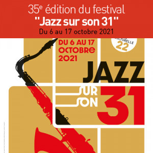 Festival « Jazz sur son 31 »<br>35ème édition