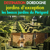 Périgord<br>A voir<br>Jardins exceptionnels<br>en Dordogne