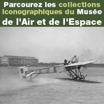 Parcourez les collections iconographiques du musée de l'Air et de l'Espace depuis chez vous !