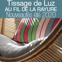 Nouvelle collection Tissage de Luz